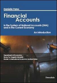 Financial accounts in the system of national accounts (SNA) and in the current economy. An introduction - Daniele Fano - copertina