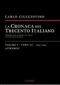 La cronaca del Trecento italiano. Giorno dopo giorno l'Italia di Giotto e di Dante. Vol. 1\3: 1321-1325. - Carlo Ciucciovino - copertina