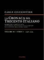 La cronaca del Trecento italiano. Giorno dopo giorno l'Italia di Petrarca, Boccaccio e Cola di Rienzo, sullo sfondo della morte nera. Vol. 2\1: 1326-1333.