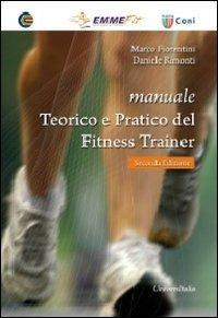 Manuale teorico e pratico del fitness trainer - Marco Fiorentini,Daniele Rimonti - copertina