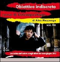 Obiettivo indiscreto. Vol. 7 - Alex Mezzenga - copertina