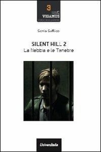 Silent Hill. La nebbia e le tenebre. Vol. 2 - Sonia Sufflico - copertina