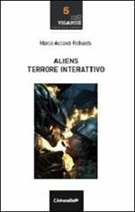 Aliens. Terrore interattivo