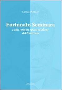 Fortunato Seminara e altri scrittori e poeti calabresi del Novecento - Carmine Chiodo - copertina