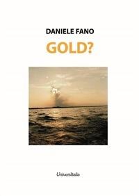 Gold? - Daniele Fano - ebook
