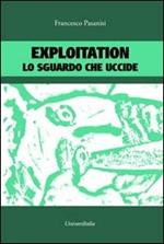 Exploitation. Lo sguardo che uccide