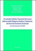 I contratti collettivi nazionali di lavoro dell'area della dirigenza medica e veterinaria del servizio sanitario nazionale. Raccolta sistematica 1994-2009