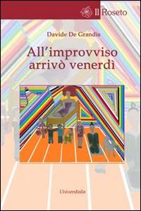 All'improvviso arrivò venerdì - Davide De Grandis - copertina