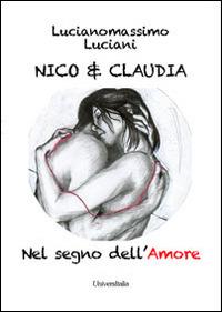 Claudia & Nico nel segno dell'amore - Lucianomassimo Luciani - copertina