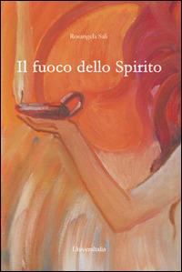 Il fuoco dello spirito - Rosangela Sali - copertina