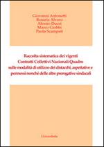 Raccolta sistematica dei vigenti contratti collettivi nazionali. Quadro sulle modalità di utilizzo dei distacchi, aspettative e permessi...