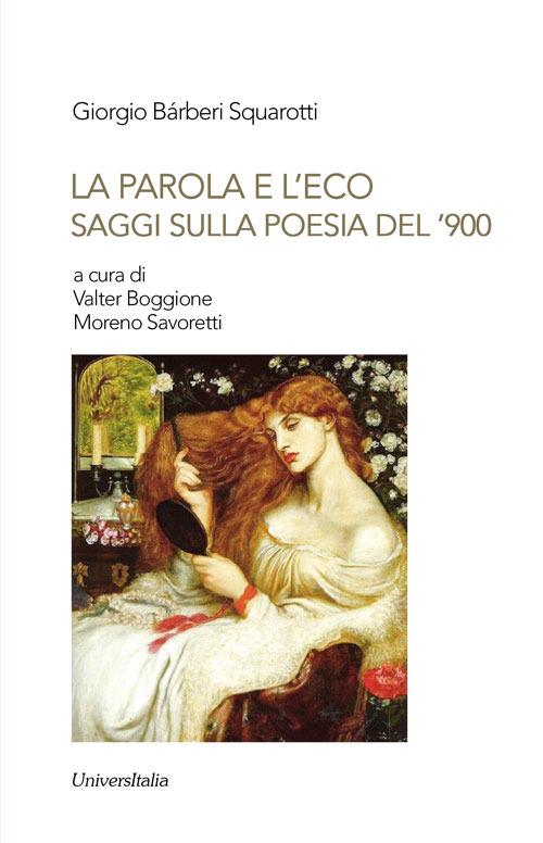 La parola e l'eco. Saggi sulla poesia del '900 - Giorgio Bàrberi Squarotti - copertina