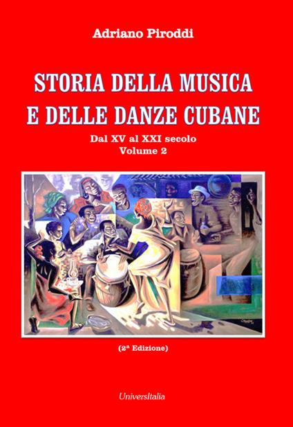 Storia della musica e delle danze cubane. Vol. 2: Dal XV al XXI secolo. - Adriano Piroddi - copertina