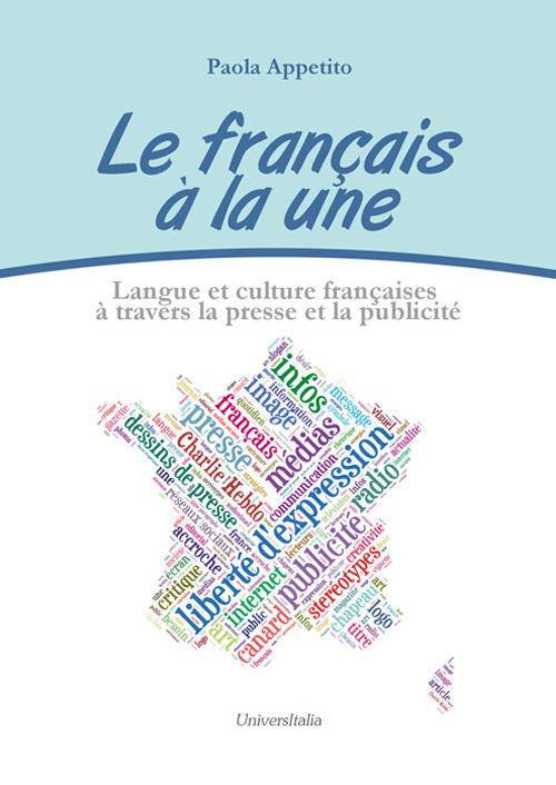 Le français à la une. Langue et culture françaises à travers la presse et la publicité - Paola Appetito - copertina