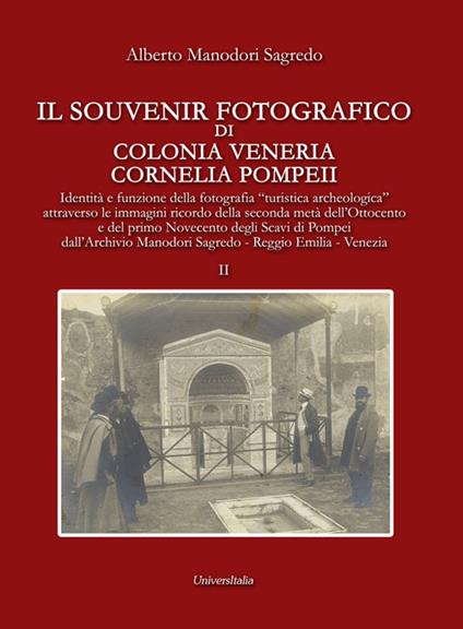 Il souvenir fotografico di Colonia Veneria Cornelia Pompeii. Vol. 2 - Alberto Manodori Sagredo - copertina
