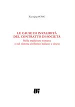 Le cause di invalidità del contratto di società. Nella tradizione romana e nel sistema civilistico italiano e cinese