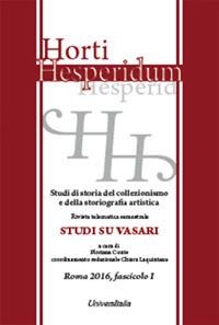 Horti hesperidum. Studi di storia del collezionismo e della storiografia artistica (2016). Vol. 1: Studi su Vasari. - copertina