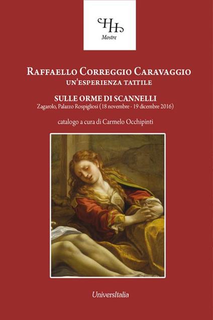 Raffaello, Correggio, Caravaggio un'esperienza tattile. Sulle orme di Scannelli  - Carmelo Occhipinti - copertina