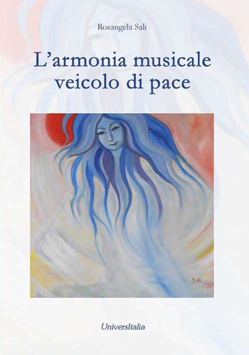 L' armonia musicale veicolo di pace - Rosangela Sali - copertina