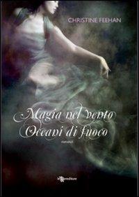 Magia nel vento-Oceani di fuoco - Christine Feehan - 4