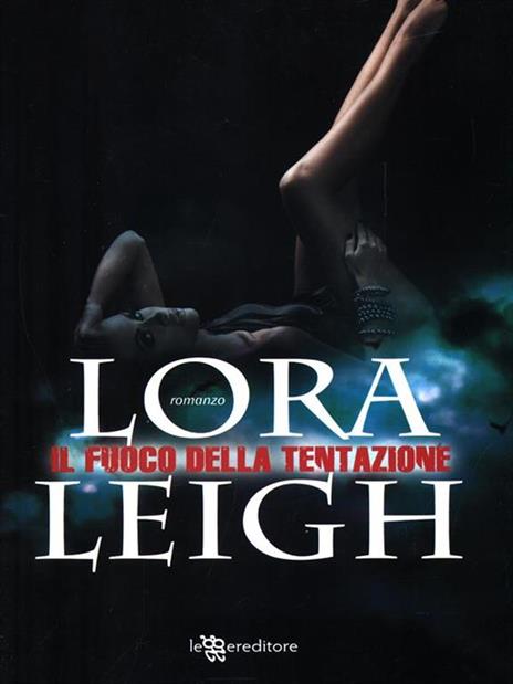 Il fuoco della tentazione - Lora Leigh - 6