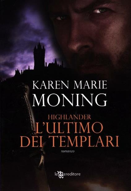 Highlander. L'ultimo dei templari - Karen Marie Moning - copertina