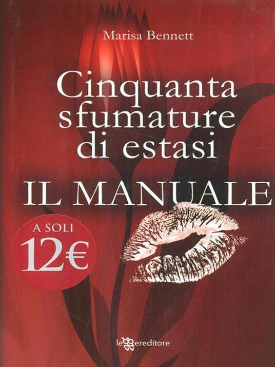 Cinquanta sfumature di estasi. Il manuale - Marisa Bennett - 5