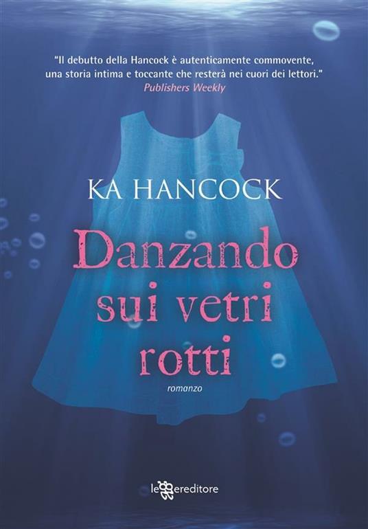 Danzando sui vetri rotti - Ka Hancock,M. Timperi - ebook