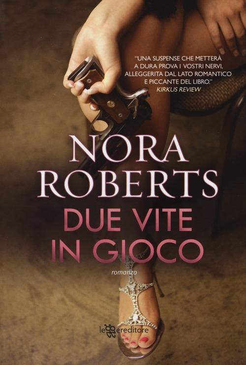 Due vite in gioco - Nora Roberts - copertina