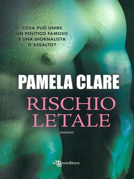 Rischio letale - Pamela Clare - copertina