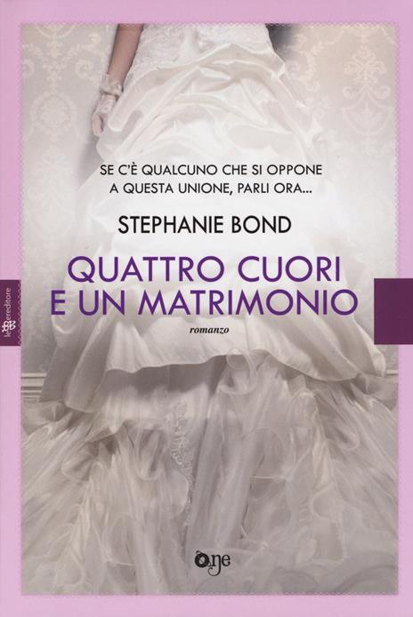 Quattro cuori e un matrimonio - Stephanie Bond - 2