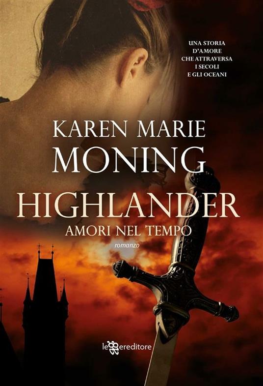Highlander. Amori nel tempo - Karen Marie Moning,M. Policastro - ebook