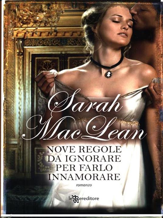 Nove regole da ignorare per farlo innamorare - Sarah MacLean - copertina