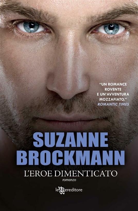 L' eroe dimenticato - Suzanne Brockmann,L. Miccoli - ebook