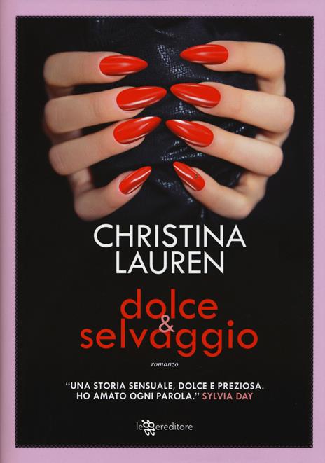 Dolce & selvaggio - Christina Lauren - copertina