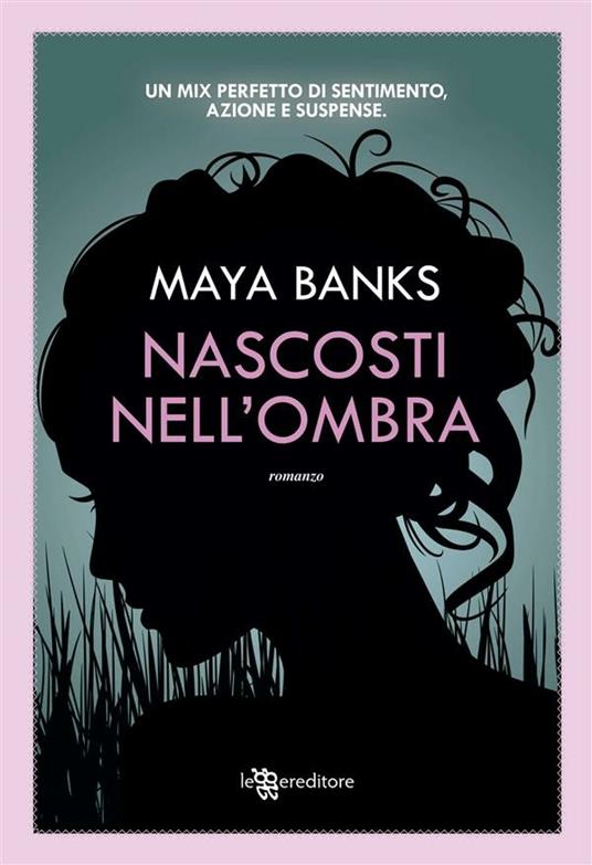 Nascosti nell'ombra - Maya Banks,Silvia Romano - ebook