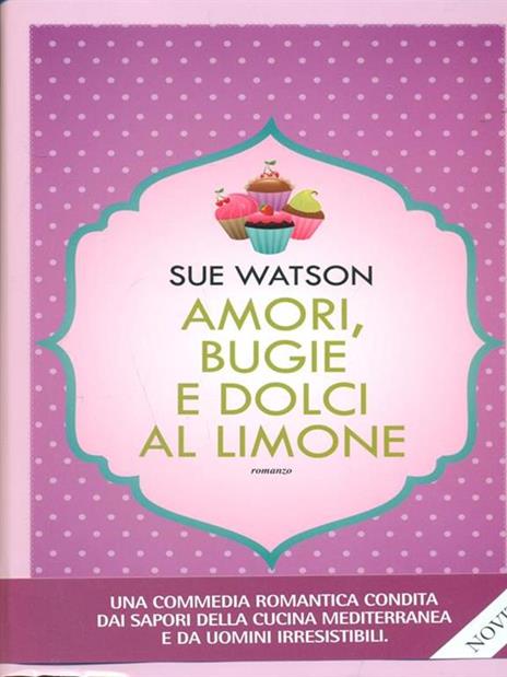 Amori, bugie e dolci al limone - Sue Watson - 3