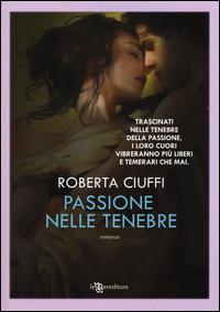 Passione nelle tenebre - Roberta Ciuffi - 3