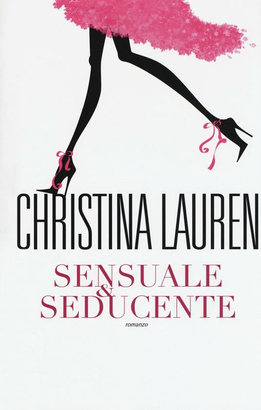 Sensuale & seducente - Christina Lauren - copertina