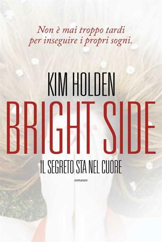 Bright side. Il segreto sta nel cuore - Kim Holden,Francesca Frulla - ebook