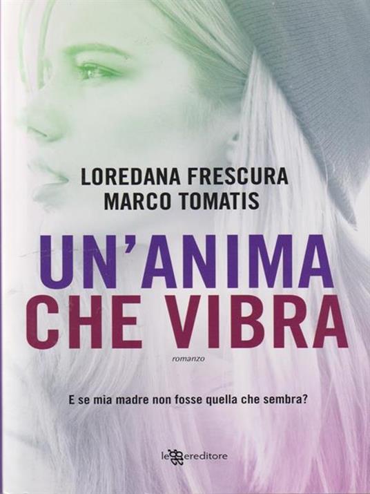 Un'anima che vibra - Loredana Frescura,Marco Tomatis - 2