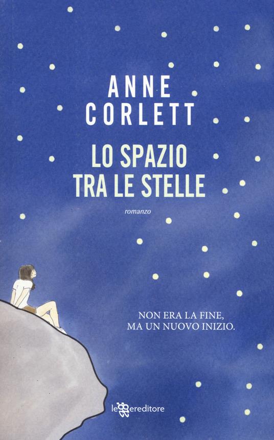 Lo spazio tra le stelle - Anne Corlett - copertina