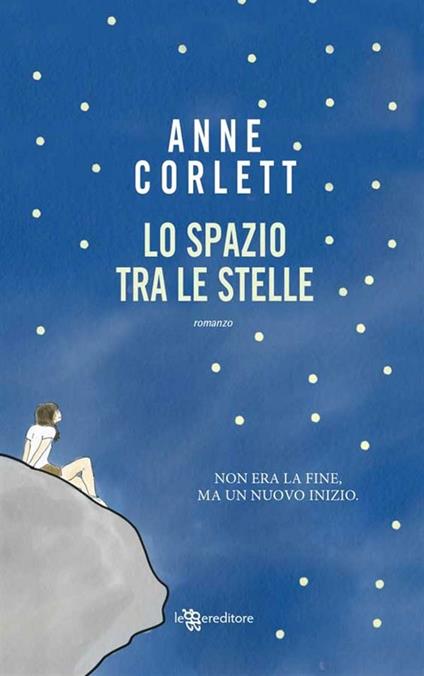 Lo spazio tra le stelle - Anne Corlett,Matteo Diari - ebook