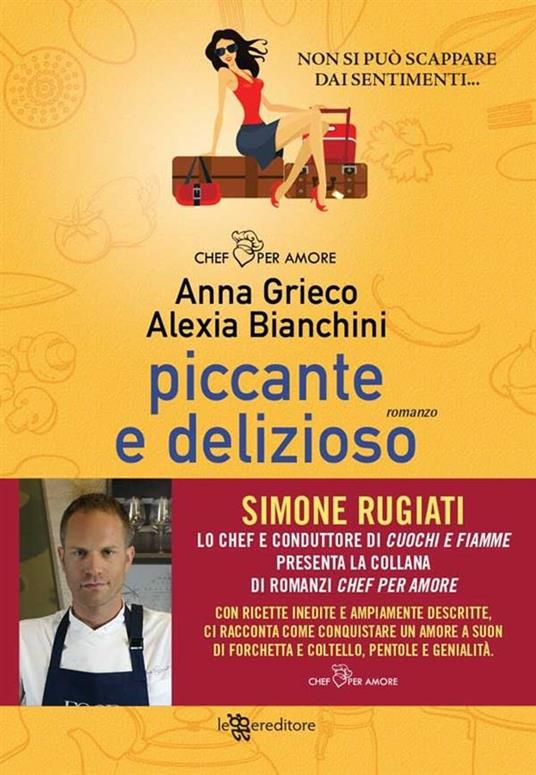Piccante e delizioso - Alexia Bianchini,Anna Grieco - ebook
