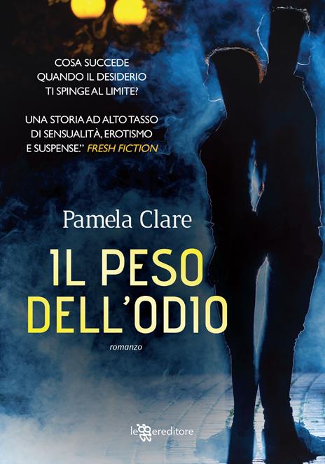 Il peso dell'odio - Pamela Clare - copertina