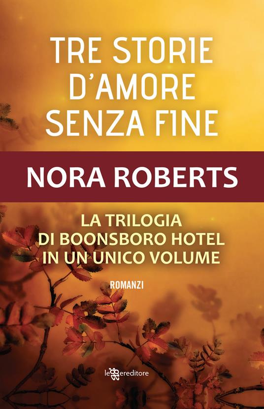 Tre storie d'amore senza fine - Nora Roberts - copertina