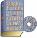 Saggio di una bibliografia di Modena coi prezzi delle opere rilevati sul mercato attraverso i cataloghi delle librerie antiquarie d'Italia. Con CD-ROM