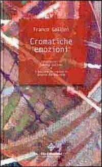 Cromatiche emozioni. Ediz. italiana e inglese - Franco Gollini,Simona Gollini - copertina