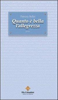 Quanto è bella l'allegrezza - Patrizia Bellei - copertina