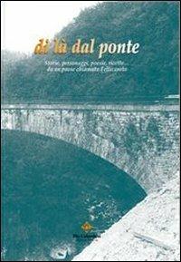 Di là dal ponte. Storie, personaggi, poesie, ricette... da un paese chiamato Fellicarolo - copertina